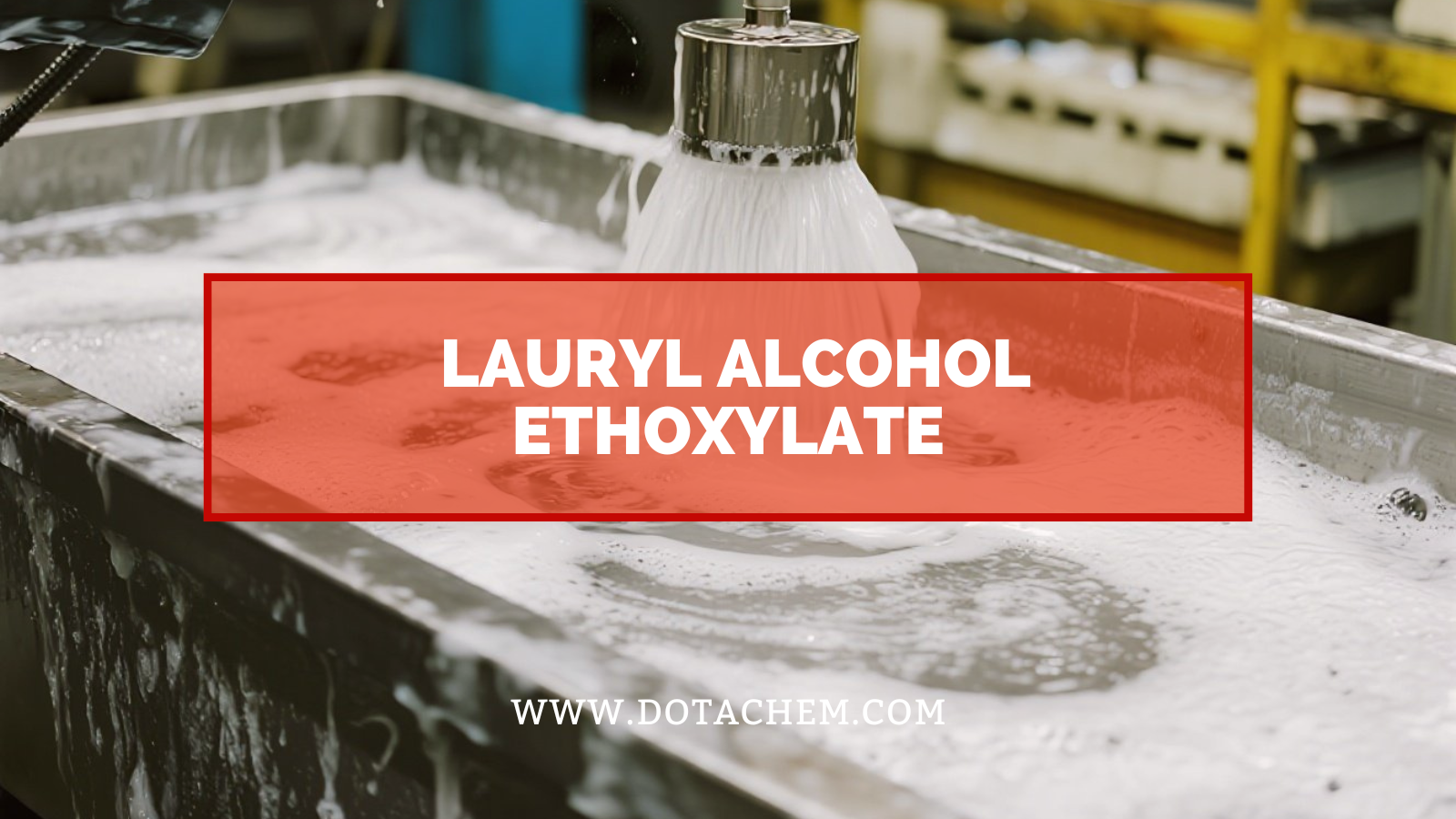Comprenez le rôle additif de l'éthoxylate d'alcool laurylé dans le domaine industriel!
