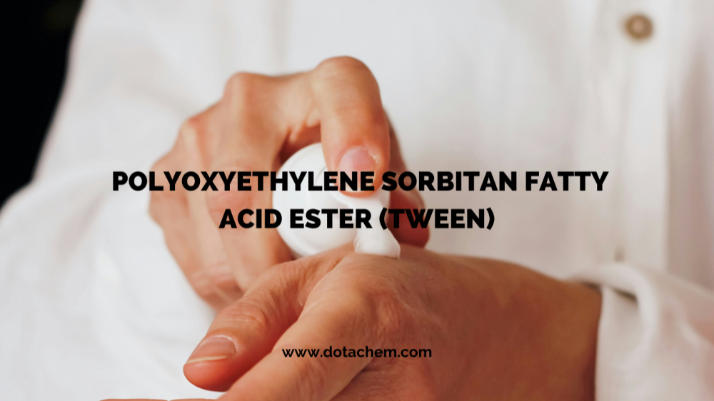 Qualité exceptionnelle : la série de tensioactifs TWEEN de Dotachem permet à de multiples industries