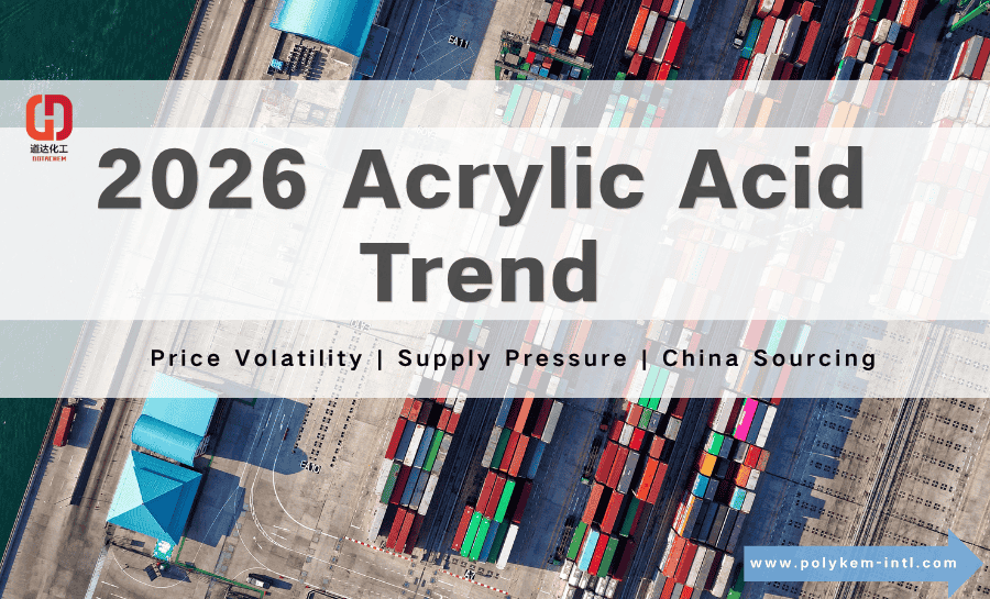 Tendance des prix de l’acide acrylique glacial (GAA) 2026 : spécifications et approvisionnement fiable en provenance de Chine